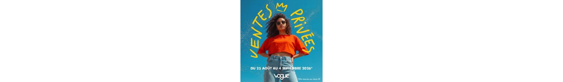 Ventes Privées Femme VIP - Du 25 août au 4 sept | Vogue
